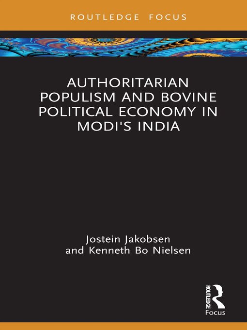 Title details for Authoritarian Populism and Bovine Political Economy in Modi's India by Jostein Jakobsen - Available